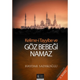 Kelime-i tayyibe ve GÖZ BEBEĞİ NAMAZ 